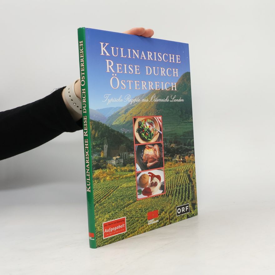 Christian R. Schulz Kulinarische Reise durch Österreich : typische Rezepte aus Österreichs Landen