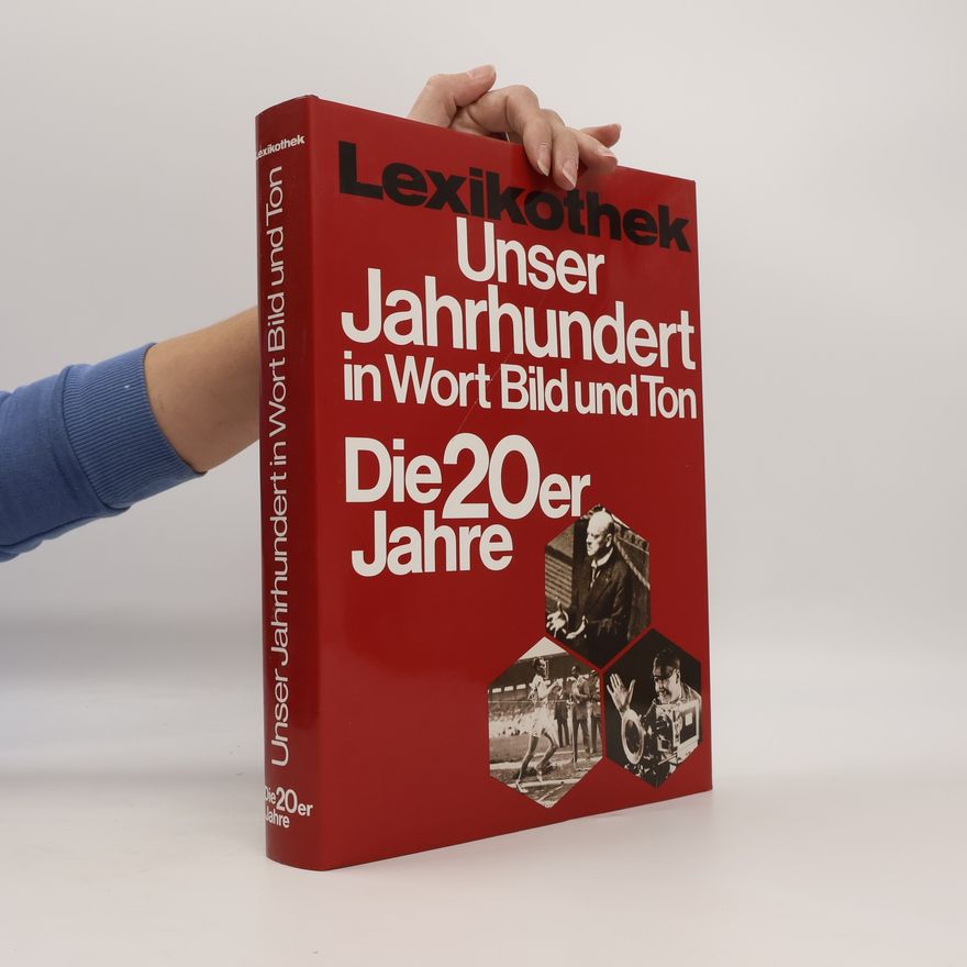 Autorenkollektiv Lexikothek Unser Jahrhundert in Wort, Bild und Ton Die 20er Jahre