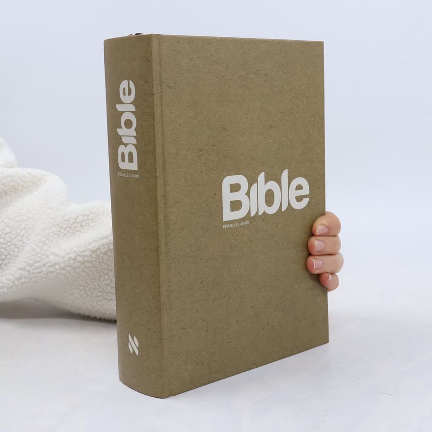 Kolektív autorov Bible : překlad 21. století