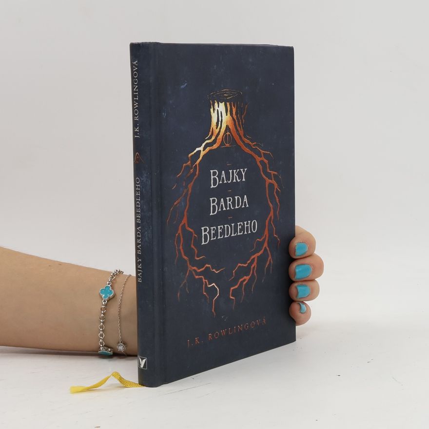 Joanne K. Rowlingová Bajky barda Beedleho
