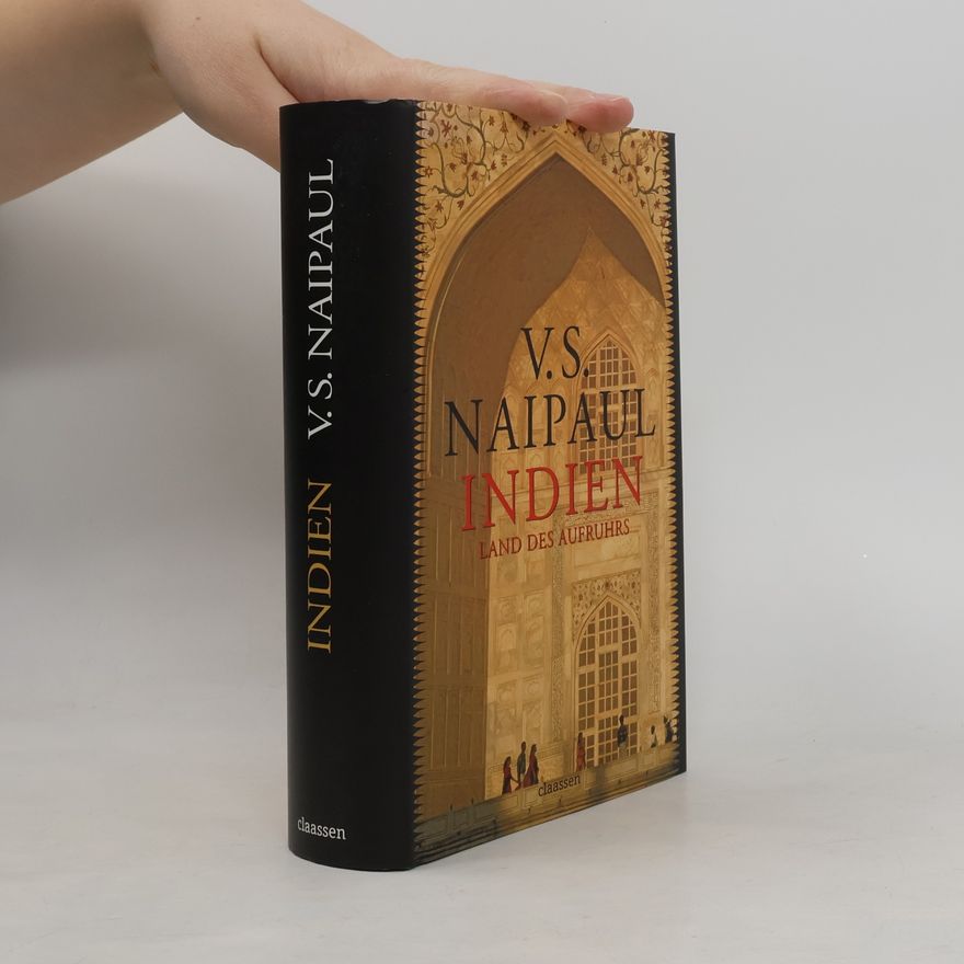 V. S. Naipaul Indien - Land des Aufruhrs