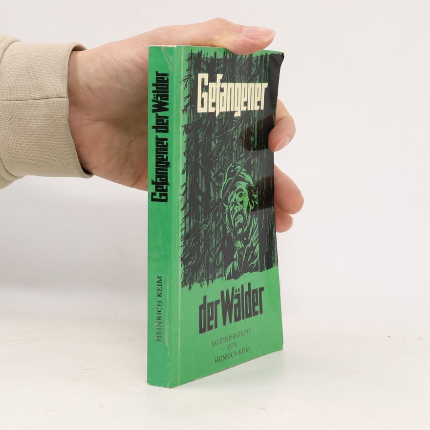 Heinrich Keim Gefangener der Wälder