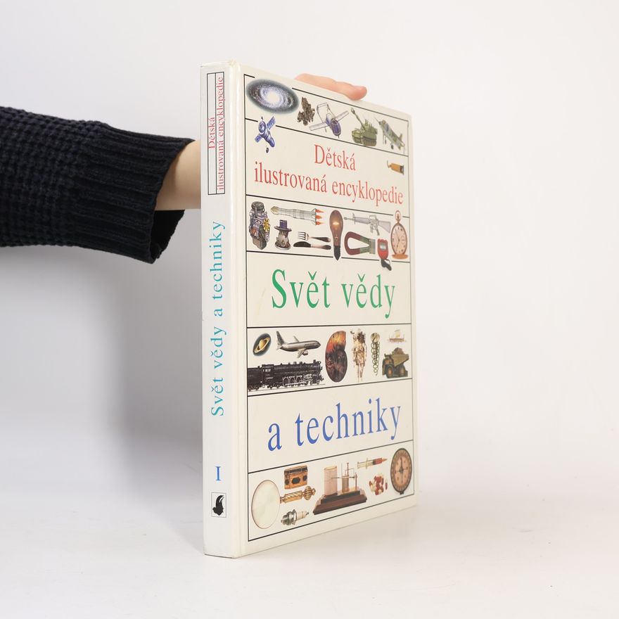 Helena Váňová Dětská ilustrovaná encyklopedie. Svět vědy a techniky
