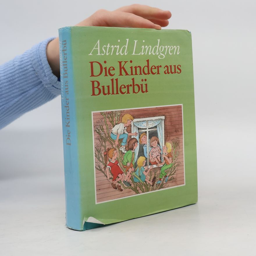 Astrid Lindgren Die Kinder aus Bullerbü