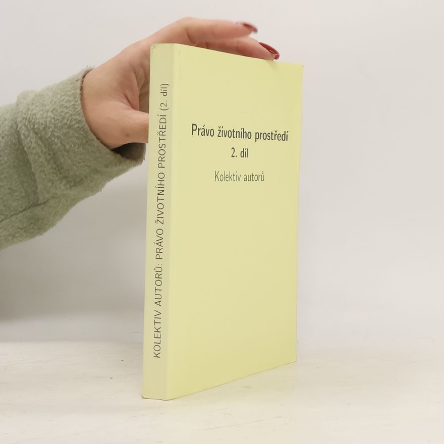 Various authors Právo životního prostředí. Díl 2