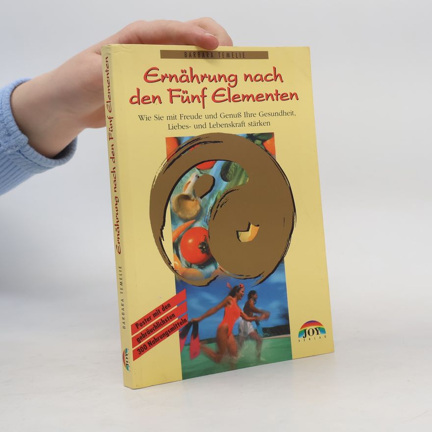 Barbara Temelie Ernährung nach den Fünf Elementen