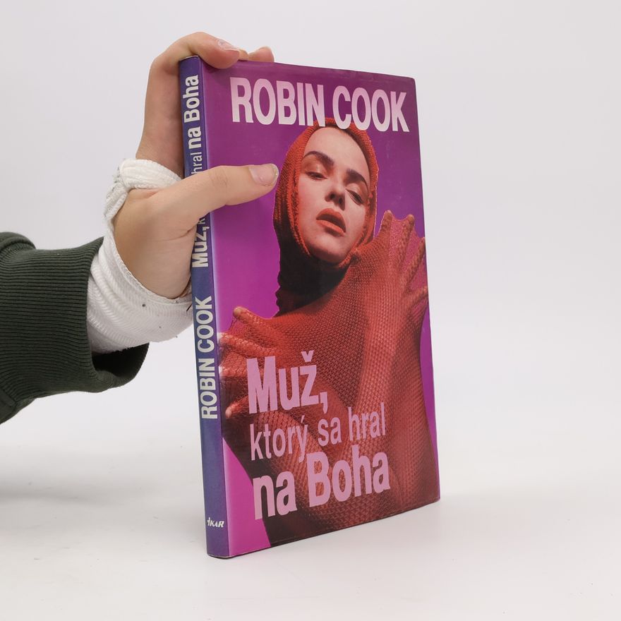 Robin Cook Muž, ktorý sa hral na Boha