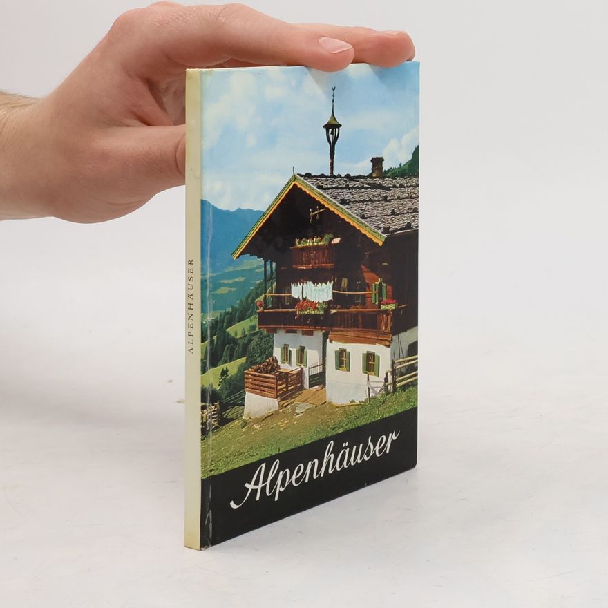 Franz Colleselli Alpenhäuser und ihre Einrichtung