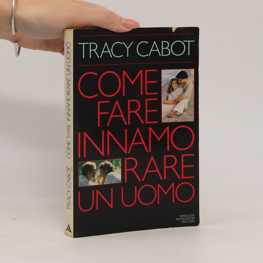 Tracy Cabot Come fare innamorare un uomo