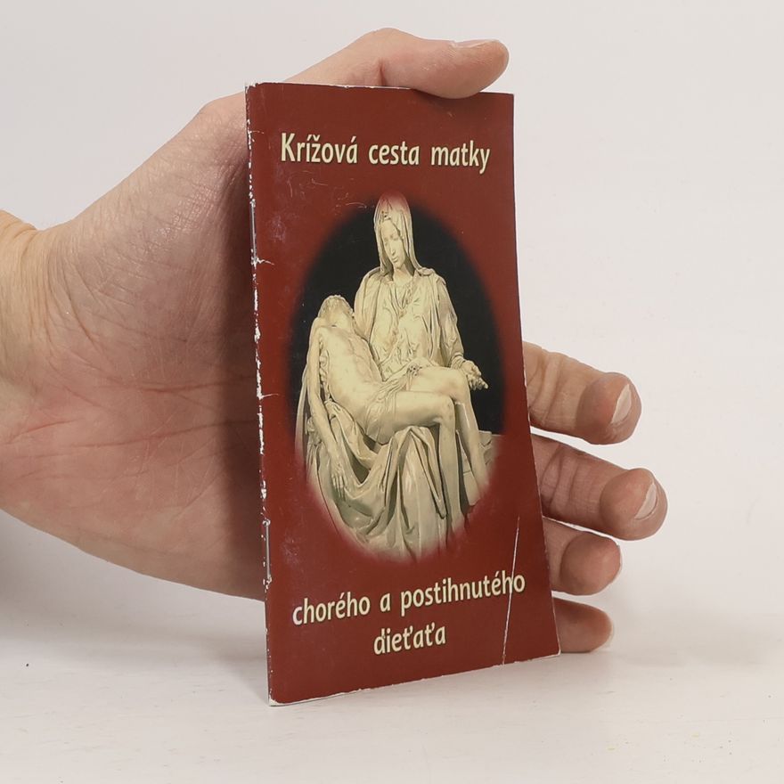 Vicenová Mária Krížová cesta matky chorého a postihnutého dieťaťa