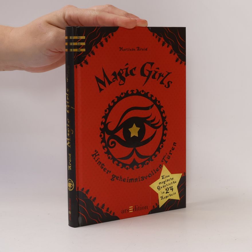 Marliese Arold Magic Girls - hinter geheimnisvollen Türen