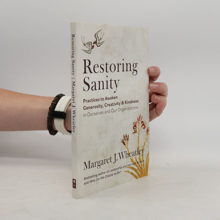 Margaret Wheatley Restoring Sanity