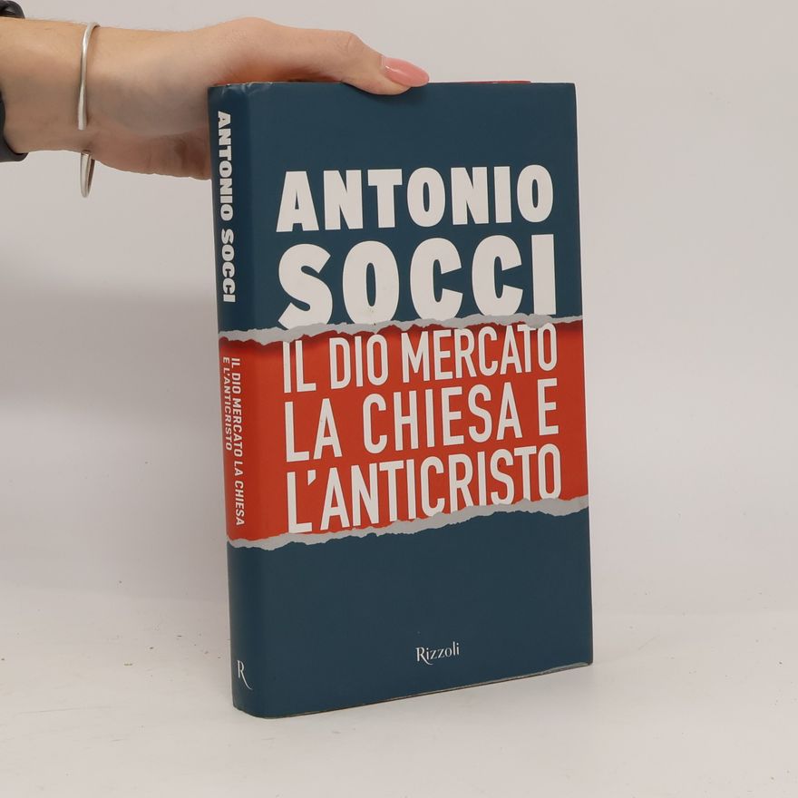 Antonio Socci Il dio Mercato, la Chiesa e l'Anticristo