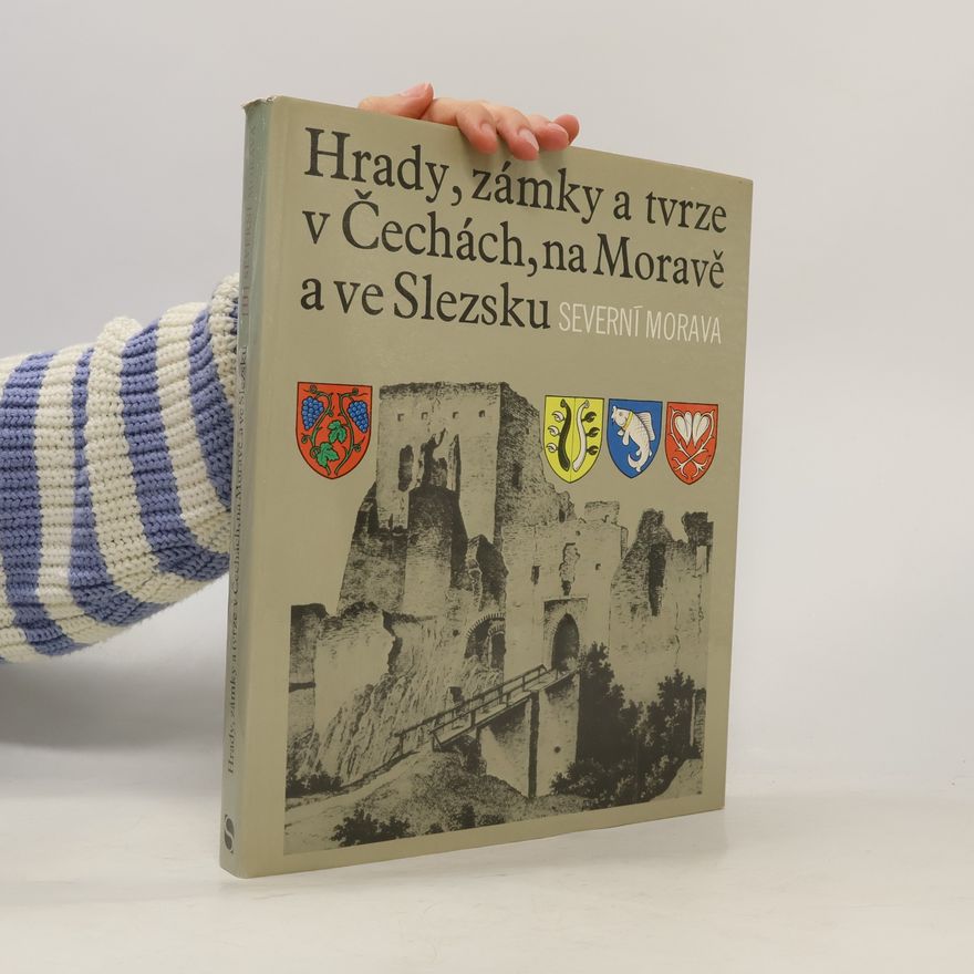 Autores varios Hrady, zámky a tvrze v Čechách, na Moravě a ve Slezsku II. Severní Morava