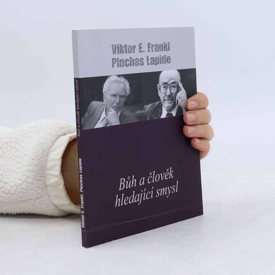 Viktor Frankl Bůh a člověk hledající smysl