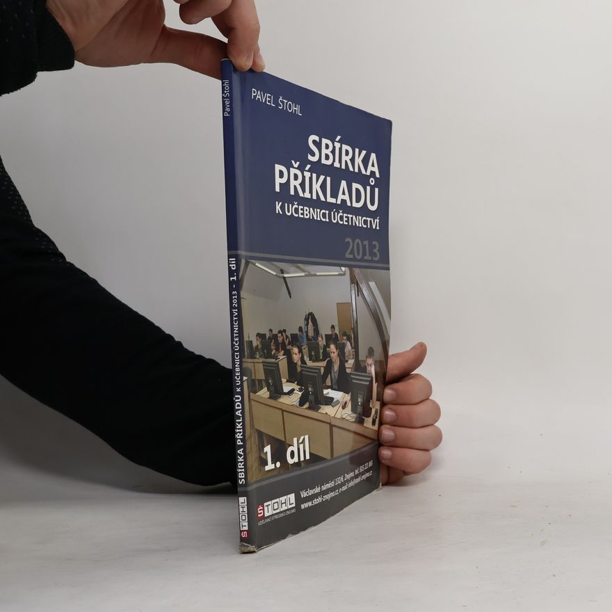 Pavel Štohl Sbírka příkladů k učebnici Účetnictví (1. díl)