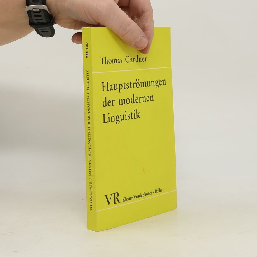 Thomas Gardner Hauptströmungen der modernen Linguistik