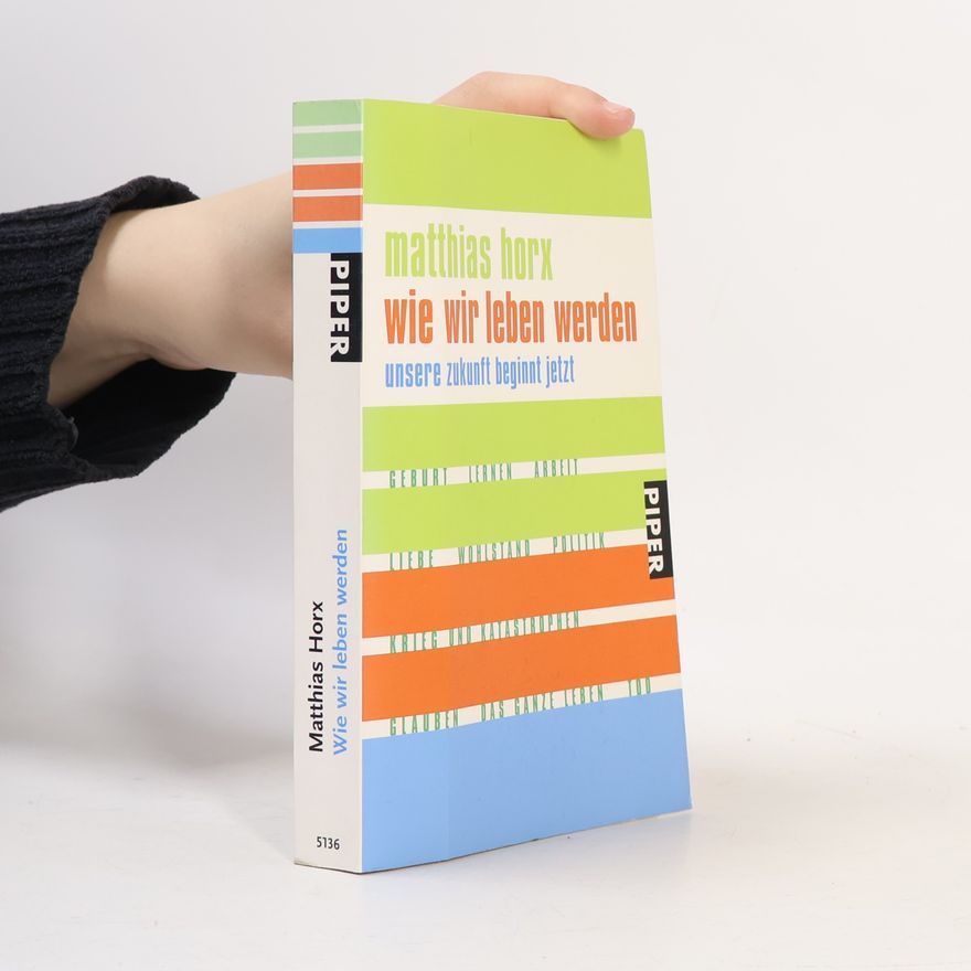 Matthias Horx Wie wir leben werden