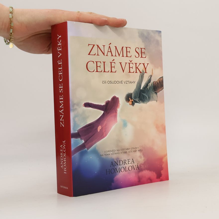 Andrea Homolová Známe se celé věky, čili, Osudové vztahy