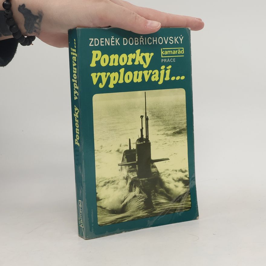 Zdeněk Dobřichovský Ponorky vyplouvají...