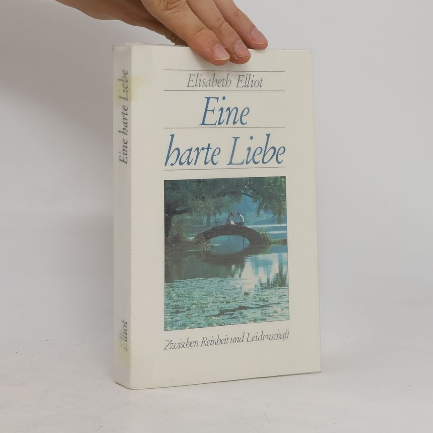 Elisabeht Elliot Eine harte Liebe