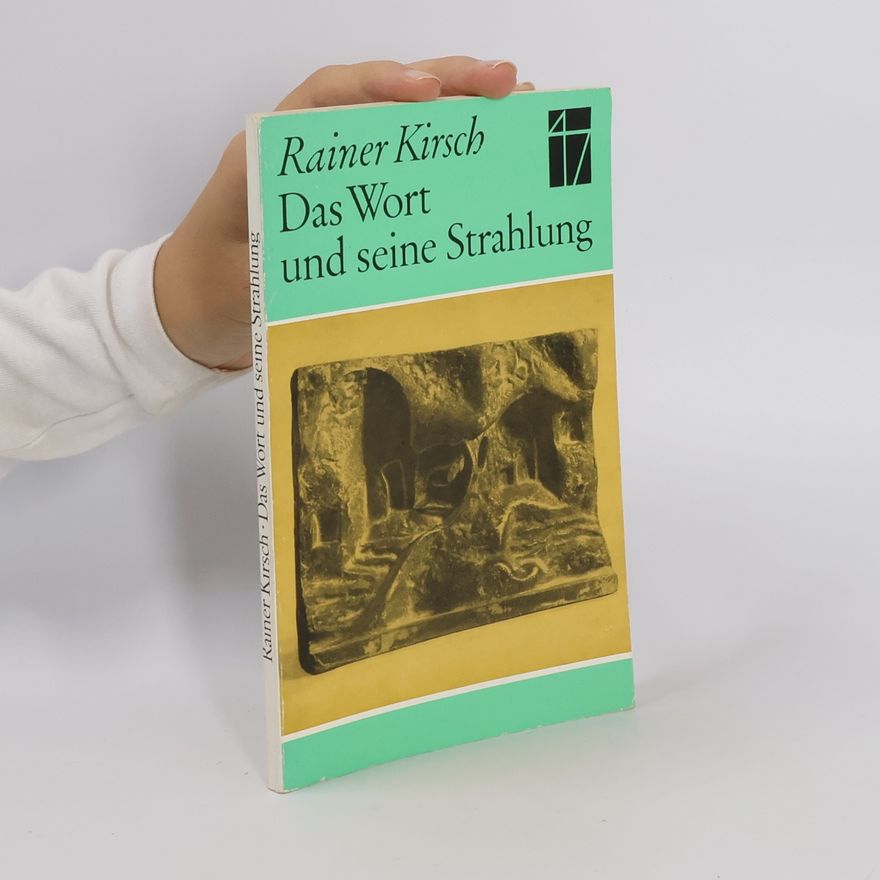 Rainer Kirsch Das Wort und seine Strahlung