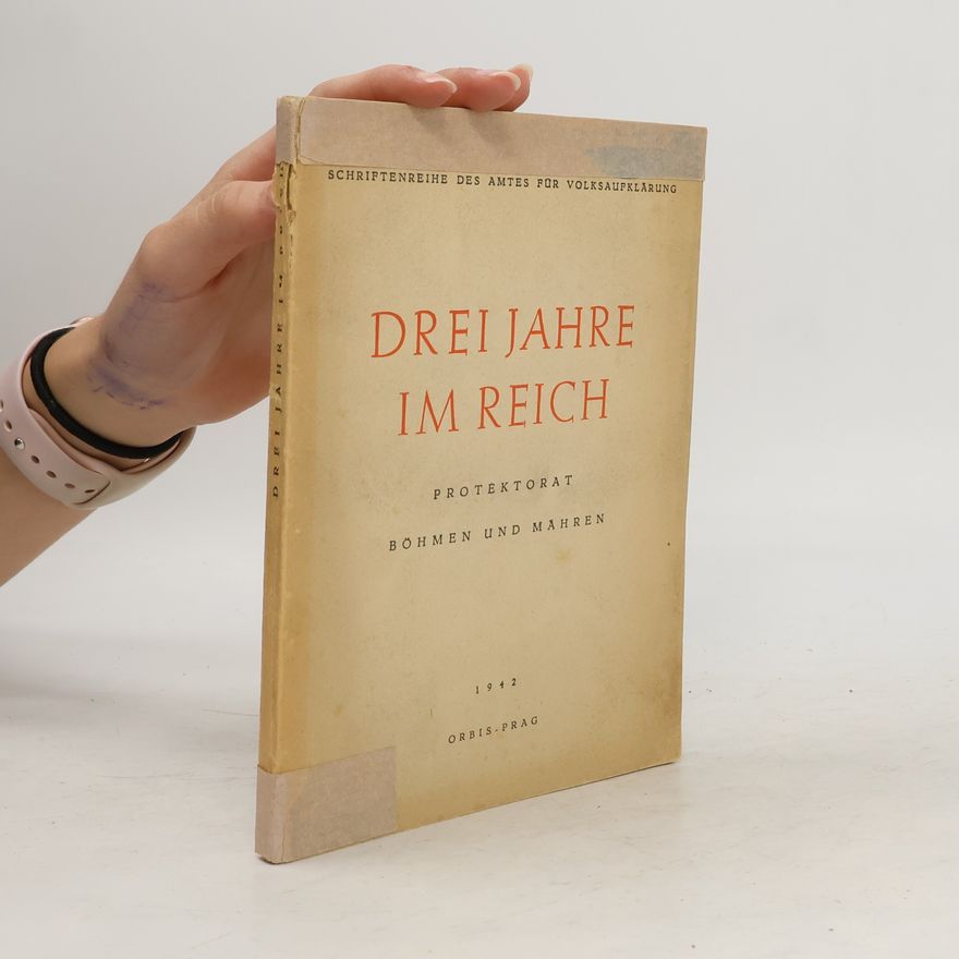 Autorenkollektiv Drei Jahre im Reich. Protektorat Böhmen und Mähren