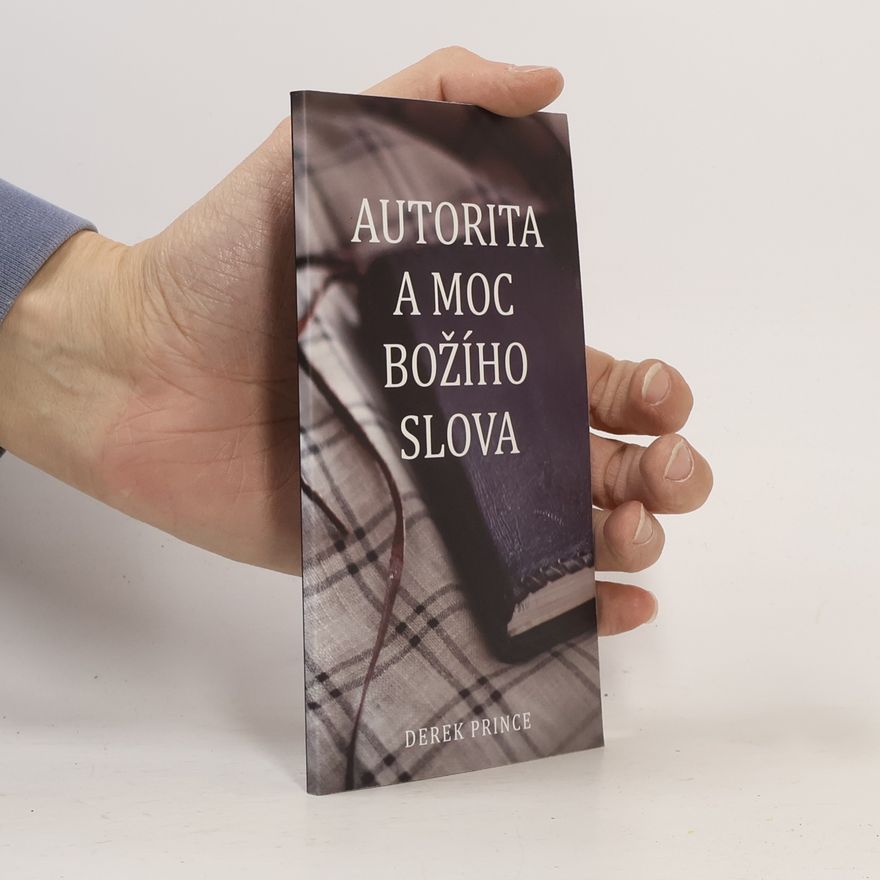 Derek Prince Autorita a moc Božího slova