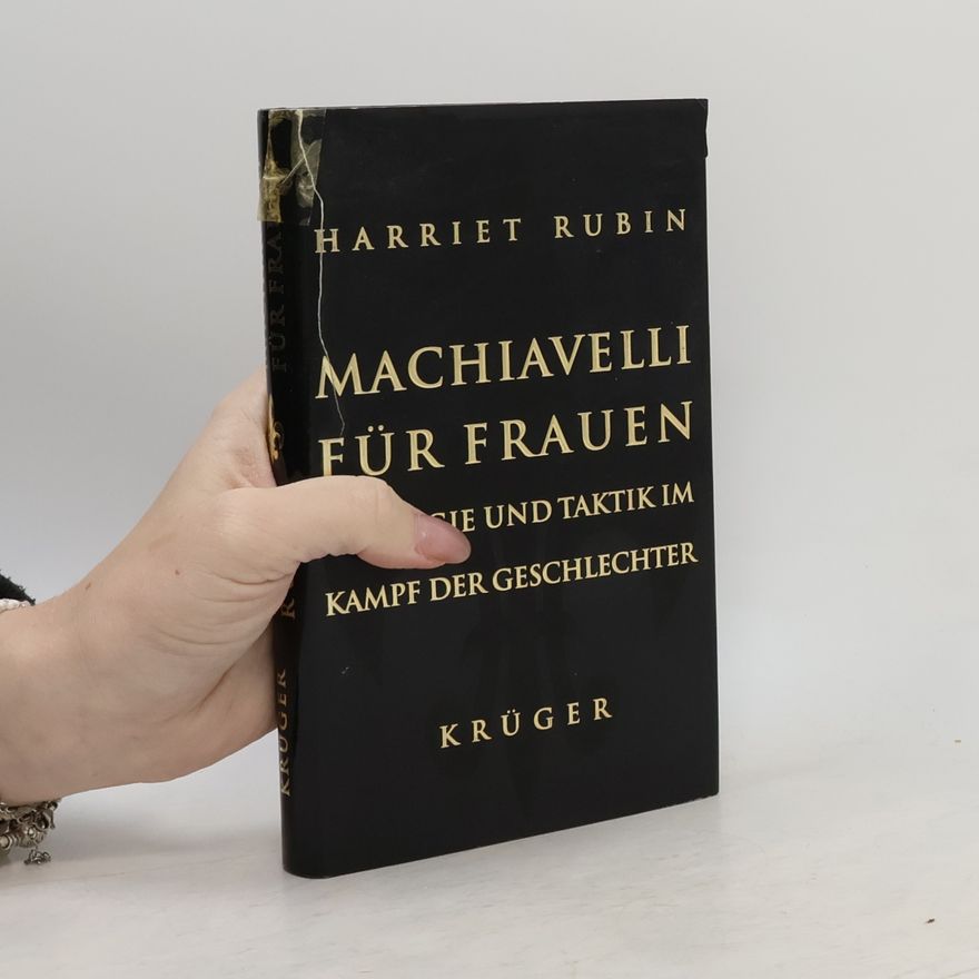 Harriet Rubin Machiavelli für Frauen