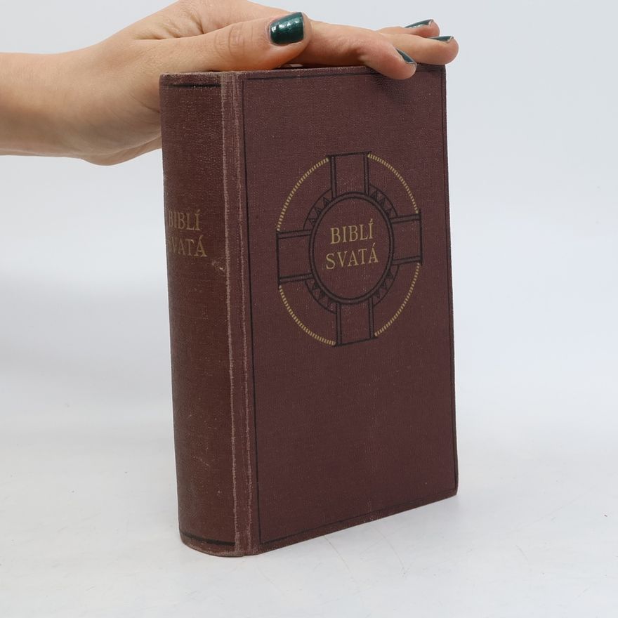 Various authors Biblí svatá aneb Všecka svatá písma Starého i Nového zákona