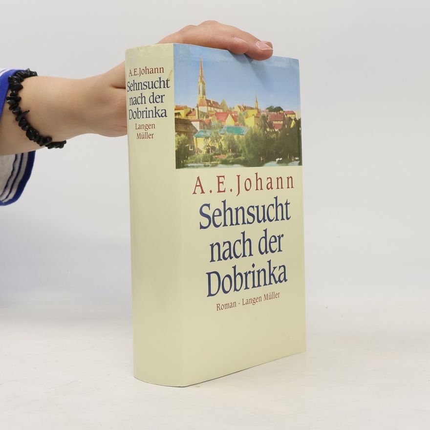 Alfred E. Johann Sehnsucht nach der Dobrinka