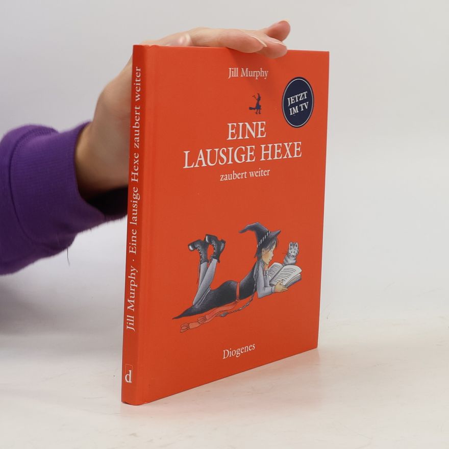 Jill Murphy Eine lausige Hexe zaubert weiter