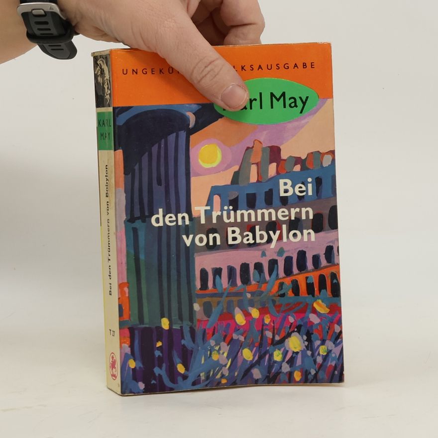 Karl May Bei den Trümmern von Babylon