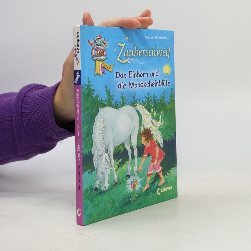 Hannah Steinebacher Zauberschweif - ein Einhorn und die Mondscheinblüte