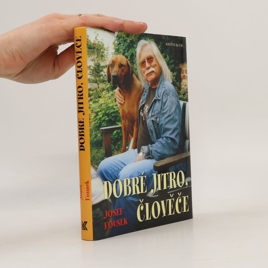 Josef Fousek Dobré jitro, člověče