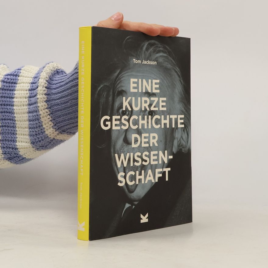 Jackson Tom Eine kurze Geschichte der Wissenschaft