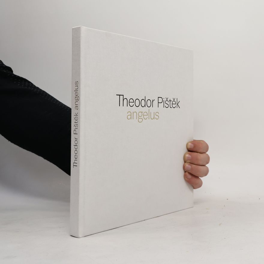 Tereza Petišková Theodor Pištěk : angelus