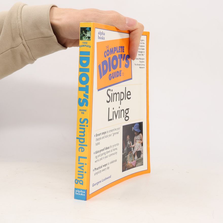 Kevin Spear The Complete Idiot's Guide to Simple Living