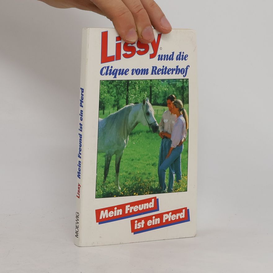 Autorenkollektiv Lissy: Mein Freund ist ein Pferd