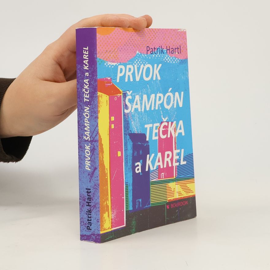 Patrik Hartl Prvok, Šampón, Tečka a Karel