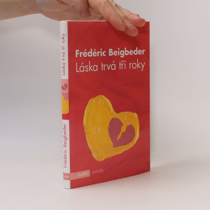 Frédéric Beigbeder Láska trvá tři roky