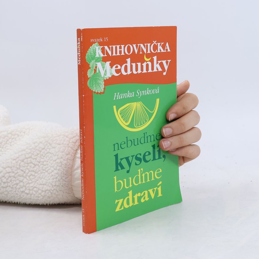 Hana Synková Knihovnička Meduňky : nebuďme kyselí, buďme zdraví (svazek 15/12)
