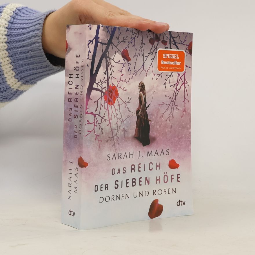 Sarah J. Maas Das Reich der sieben Höfe. Dornen und Rosen