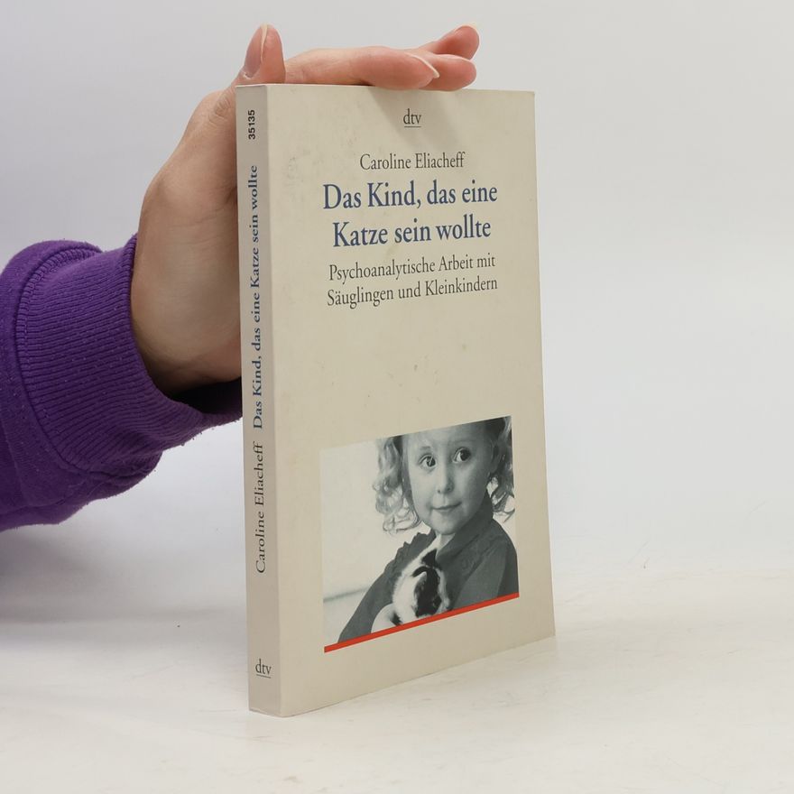 Caroline Eliacheff Das Kind, das eine Katze sein wollte