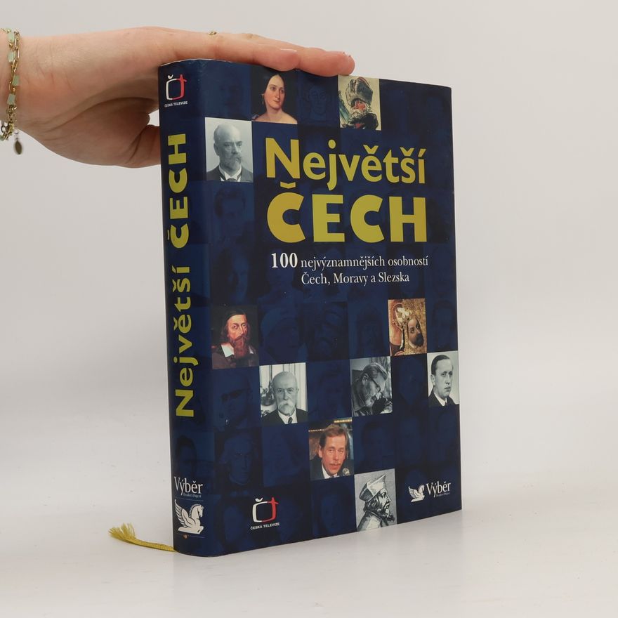 Pavel Bělina Největší Čech. 100 nejvýznamnějších osobností Čech, Moravy a Slezska