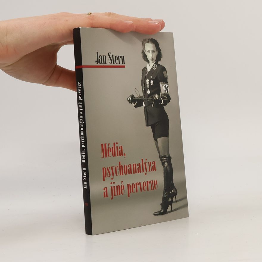 Jan Stern Média, psychoanalýza a jiné perverze