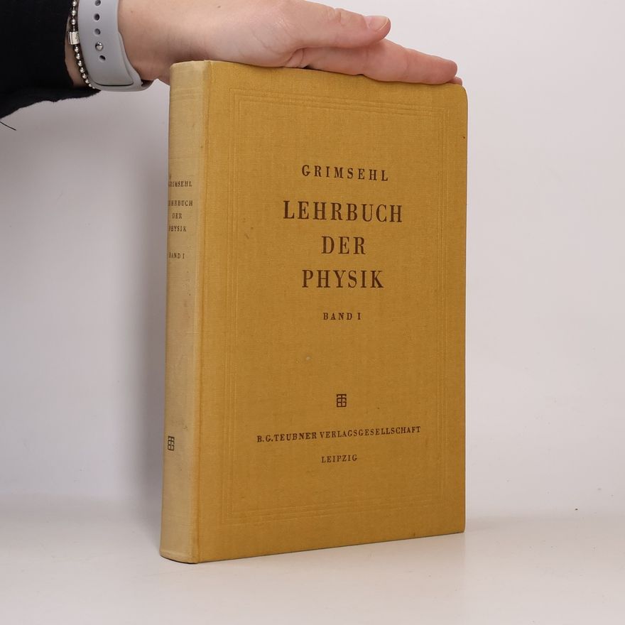 Grimsehl Lehrbuch Der Physik. Band I.