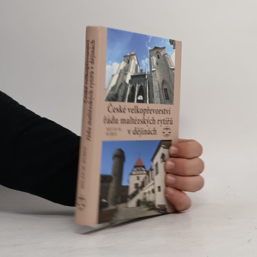 Milan Buben České velkopřevorství řádu maltézských rytířů v dějinách