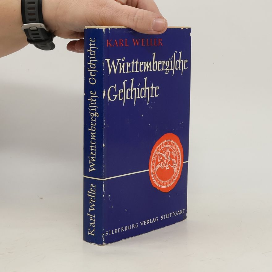 Karl Weller Württembergische Geschichte