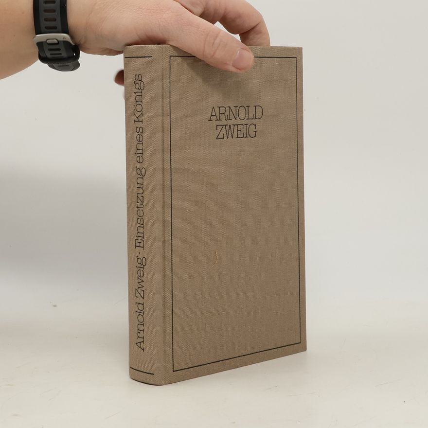 Arnold Zweig Einsetzung eines Königs